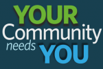 Your ommunity needs you